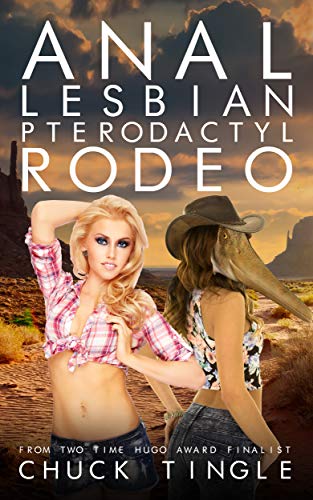 Anal Lesbian Pterodactyl Rodeo book cover