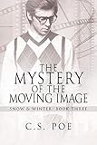 The Mystery Of The Moving Image Snow Winter Book 3