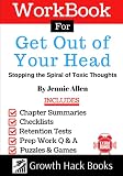 Workbook For Get Out Of Your Head Stopping The Spiral Of Toxic Thoughts