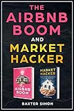 The AirBnb Boom & Market Hacker: The Smart Entrepreneurs Guide to Investing in Real Estate Wholesaling, How to capitalize off the AirBnb Boom Using Rental Arbitrage and How to Optimize Your Listing.