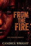 From The Fire The Phoenix Project The Phoenix Project Duet Book 2