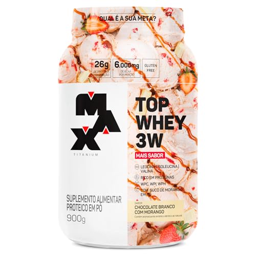 Whey Protein em Pó Max Titanium Top Whey 3W, 900g | Sabor Chocolate Branco com Morango, Hiperproteico, Alto em BCAA