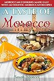 A Taste Of Morocco Moroccan Cooking Made Easy With Authentic Moroccan Recipes Black And White Edition Best Recipes From Around The World