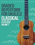 Graded Classical Repertoire For Ukulele For Low G Ukulele