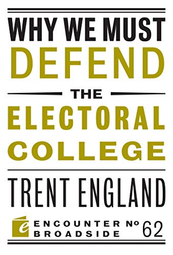 Why We Must Defend the Electoral College (By: TrentEngland) cover