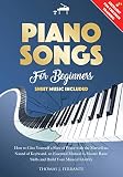 Easy Keyboard Songs For Beginners Master Music Reading Techniques Quickly The Step By Step Piano Workbook Perfect To Learn How To Play Your First Song In Just 2 Days Lessons For Kids Included