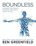 Boundless Upgrade Your Brain Optimize Your Body Defy Aging
