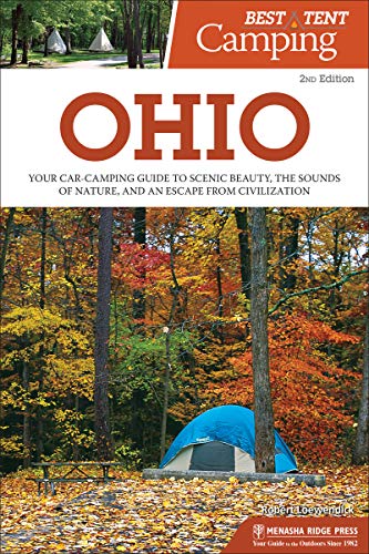 Best Tent Camping: Ohio: Your Car-Camping Guide to Scenic Beauty, the Sounds of Nature, and an Escape from Civilization book cover