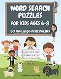 Word Search Puzzles For Kids Ages 68 Volume 1 80 Largeprint Themed Word Searches For Hours Of Educational Fun