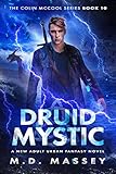 Druid Mystic A New Adult Urban Fantasy Novel The Colin Mccool Paranormal Suspense Series Book 10