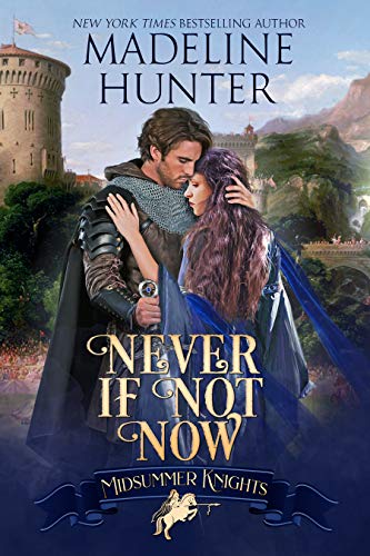 Never If Not Now (By: Madeline Hunter) cover