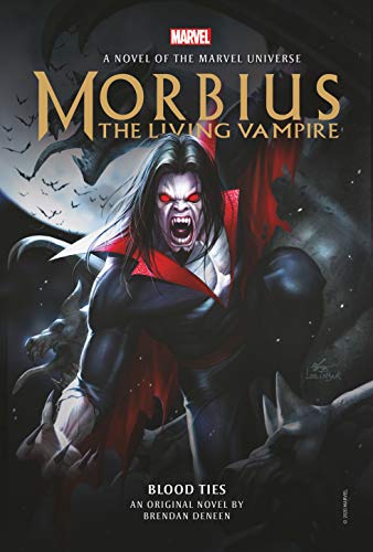Morbius: The Living Vampire - Blood Ties (By: Brendan Deneen) cover