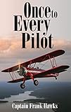 Once To Every Pilot Illustrated