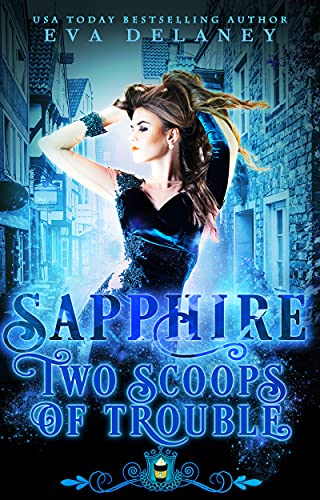 Sapphire: Two Scoops of Trouble (By: Eva Delaney) cover