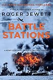 Battle Stations A Heartstoppingly Realistic Military Thriller Us Navy Historical Thrillers Book 1