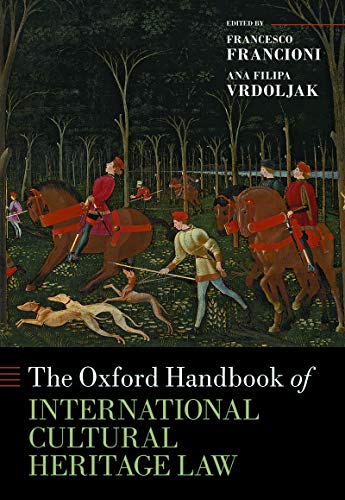The Oxford Handbook Of International Cultural Heritage Law book cover
