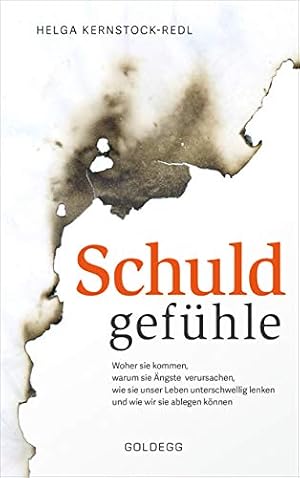 Das Schuldgefühl und seine Ursachen Helga Kernstock-Redl