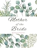 Mother Of The Bride Wedding Planner Perfect Organizer For Your Daughters Big Day With Detailed Research Checklists Budget Planner Worksheets Guest List And More