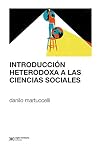 Introducción heterodoxa a las ciencias sociales (Sociología y Política) (Spanish Edition)