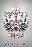 The Princess Trials A Young Adult Dystopian Romance