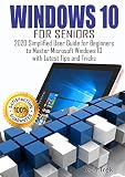 Windows 10 For Seniors 2020 Simplified User Guide For Beginners To Master Microsoft Windows 10 With Latest Tips And Tricks