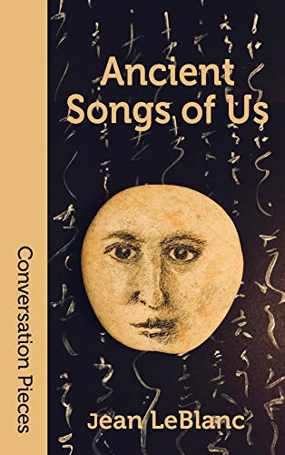 Ancient Songs of Us (By: Jean LeBlanc) cover