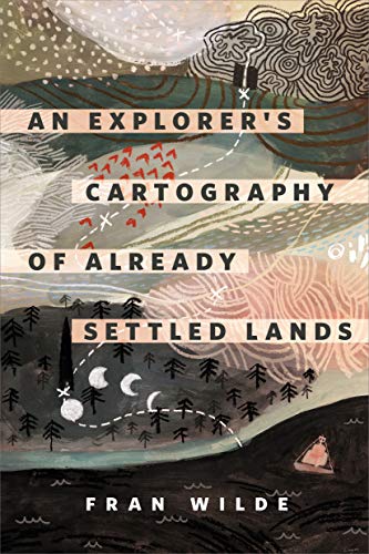 An Explorer's Cartography of Already Settled Lands book cover