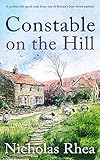 Constable On The Hill A Perfect Feelgood Read From One Of Britains Bestloved Authors Constable Nick Mystery Book 1