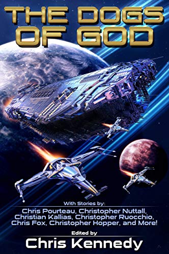 The Dogs of God: Science Fiction According to Chris book cover