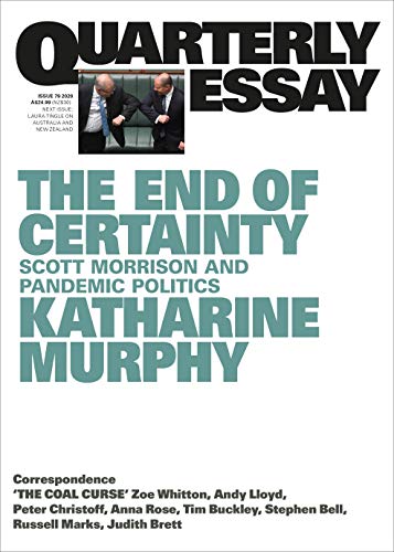 The End of Certainty: Scott Morrison and Pandemic Politics (By: Katharine Murphy) cover