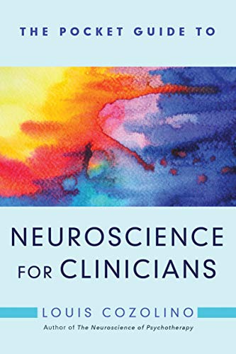 The Pocket Guide to Neuroscience for Clinicians (By: Louis Cozolino) cover