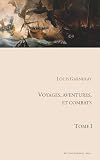 Voyages, aventures et combats