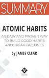 Summary Atomic Habits An Easy And Proven Way To Build Good Habits And Break Bad Ones By James Clear