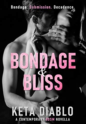 Bondage & Bliss: A Contemporary BDSM Novella cover
