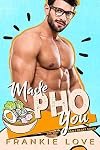 Made Pho You (The Way To A Man's Heart)