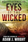 Eyes of the Wicked (Murder Force Book 1)