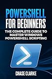 Powershell For Beginners The Complete Guide To Master Windows Powershell Scripting