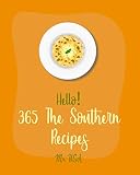 Hello 365 The Southern Recipes Best Southern Cookbook Ever For Beginners Southern Appetizer Cookbook Southern Slow Cooker Cookbook Southern Casserole Southern Seafood Cookbook Book 1
