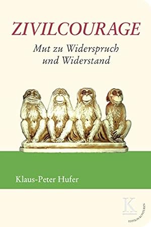 Zivilcourage: Wie wir uns für andere einsetzen können Klaus-Peter Hufer