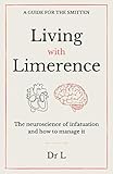 Living with limerence: A guide for the smitten