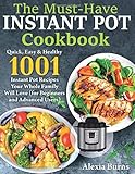 The Musthave Instant Pot Cookbook Quick Easy Healthy 1001 Instant Pot Recipes Your Whole Family Will Love For Beginners And Advanced Users 