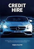 Credit Hire The History Of Free Car Hire The Insurance Industrys Efforts To Stop It And What The Future Holds For The Credit Hire Industry