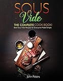 Sous Vide The Complete Cookbook Best Sous Vide Recipes For Everyone Made Simple