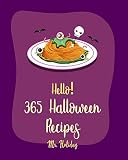 Hello 365 Halloween Recipes Best Halloween Cookbook Ever For Beginners Halloween Dessert Cookbook Pumpkin Spice Cookbook Halloween Treat Cookbook Halloween Cocktail Recipe Book Book 1