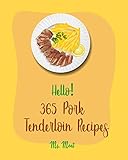 Hello 365 Pork Tenderloin Recipes Best Pork Tenderloin Cookbook Ever For Beginners Grilled Vegetables Cookbook Pork Chop Recipes Pulled Pork Recipe Loin Recipes Pork Roast Recipe Book 1