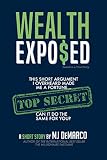 Wealth Exposed This Short Argument I Overheard Made Me A Fortune Can It Do The Same For You