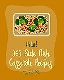 Hello 365 Side Dish Casserole Recipes Best Side Dish Casserole Cookbook Ever For Beginners Vegetable Casserole Cookbook Baked Potato Cookbook Butternut Squash Recipes Green Bean Recipe Book 1