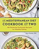Mediterranean Diet Cookbook For Two 100 Perfectly Portioned Recipes For Healthy Eating