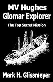Mv Hughes Glomar Explorer The Top Secret Mission