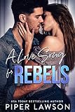 A Love Song For Rebels Rivals Book 2